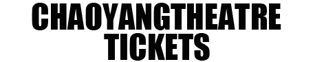 Chaoyang Theater Tickets